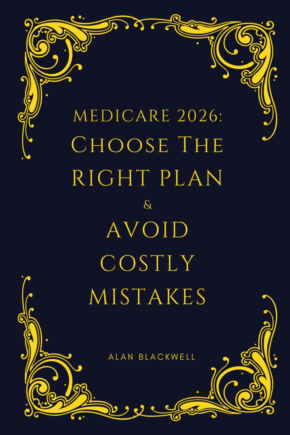 Medicare 2026: Choose the Right Plan & Avoid Costly Mistakes