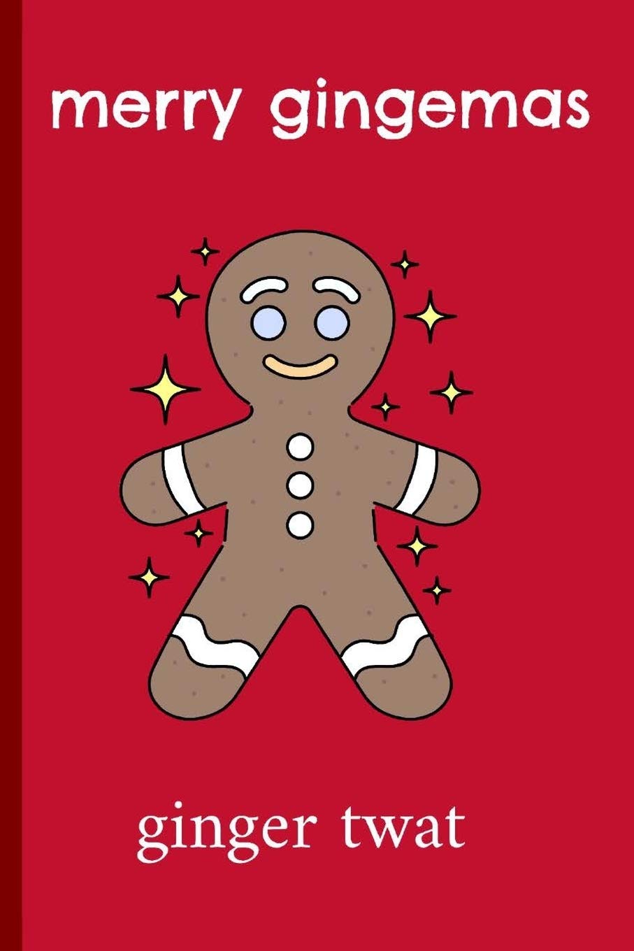 Merry Gingemas Ginger Twat: Funny Journal Notebook Gifts for Women Men Wives And Girlfriends