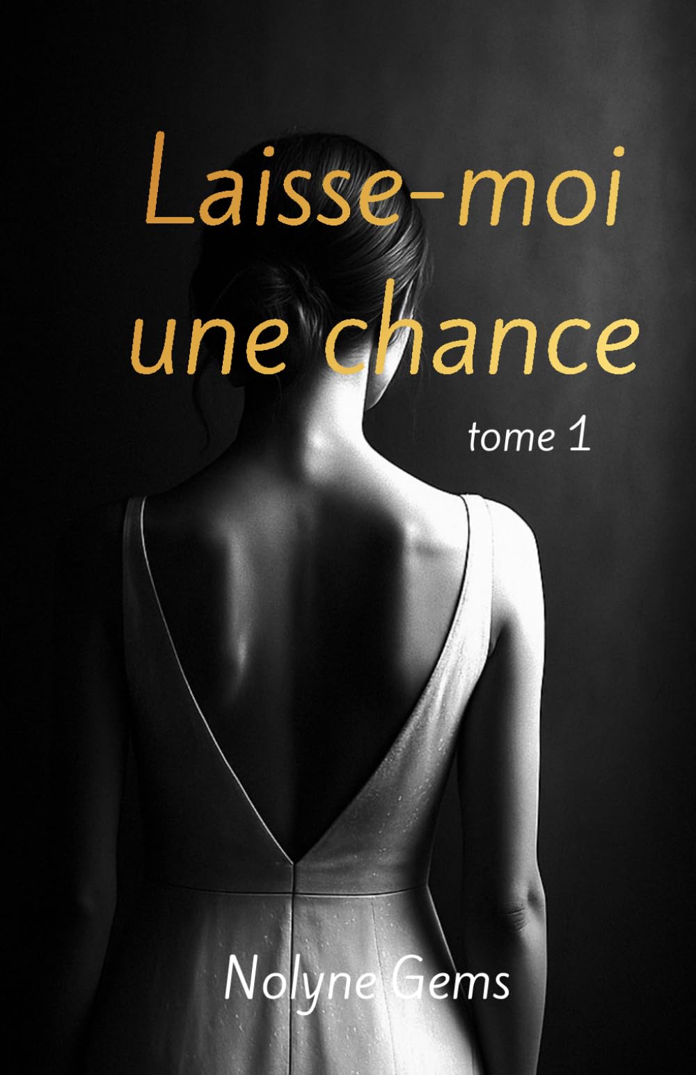 Laisse-moi une chance: Tome 1