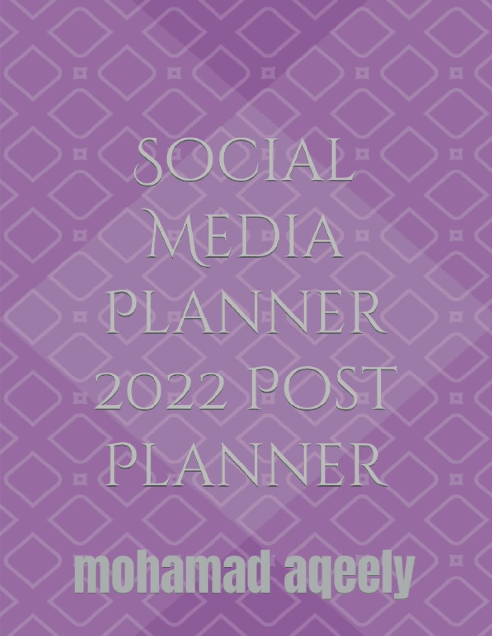 Social Media Planner 2022 Post Planner: Social Media Post Planner