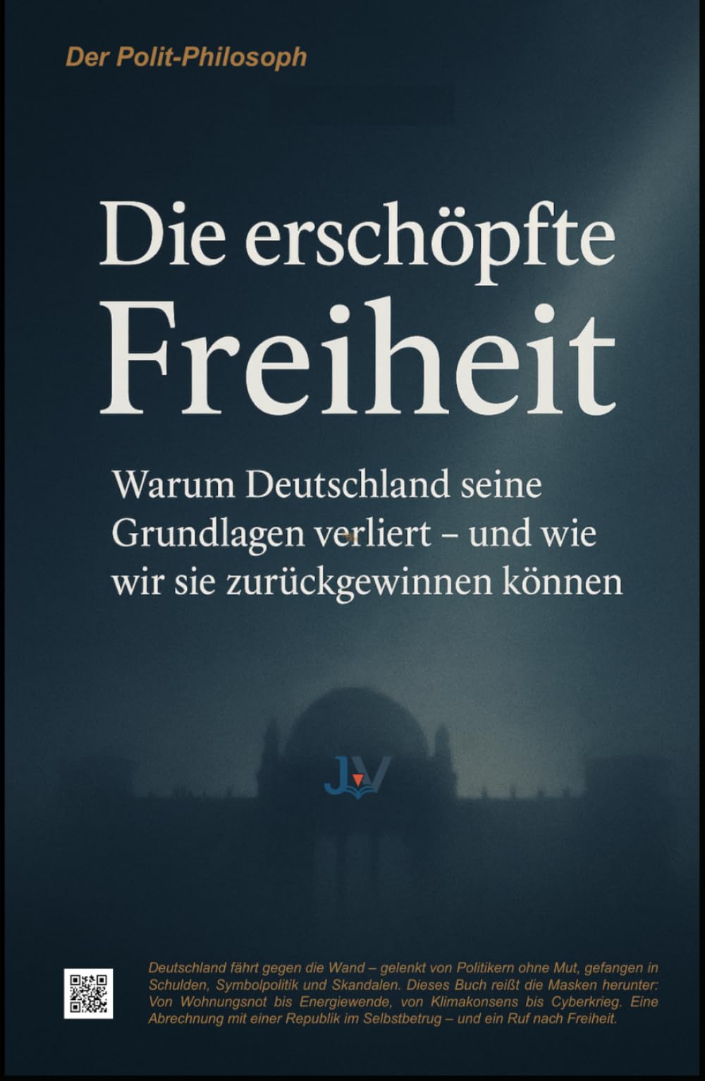Die erschöpfte Freiheit: Warum Deutschland seine Grundlagen verliert – und wie wir sie zurückgewinnen können
