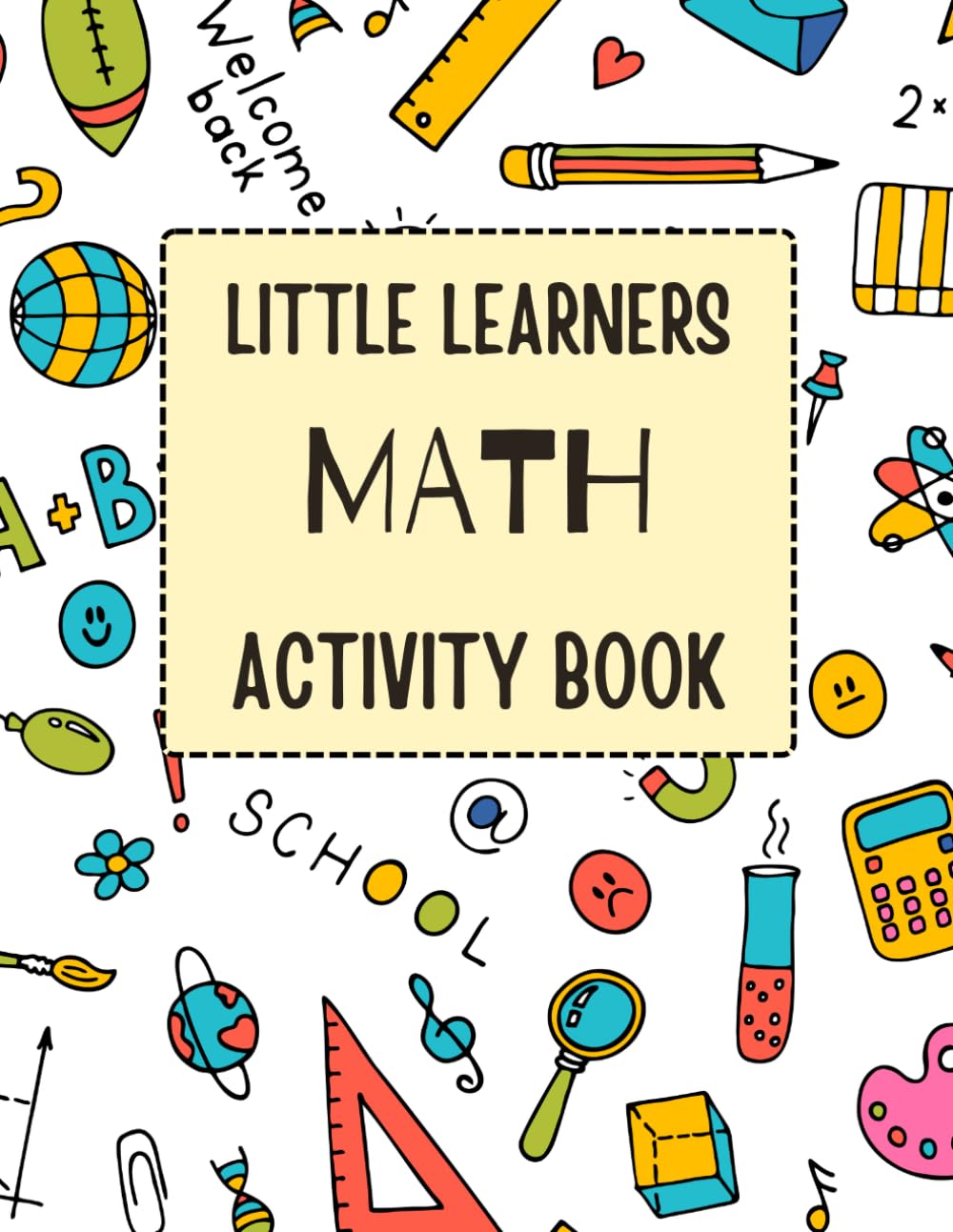 Early Learning Math Workbook: Pre-K & Kindergarten Activities for Counting, Number Writing, Number Recognition, Shapes, Patterns, and More