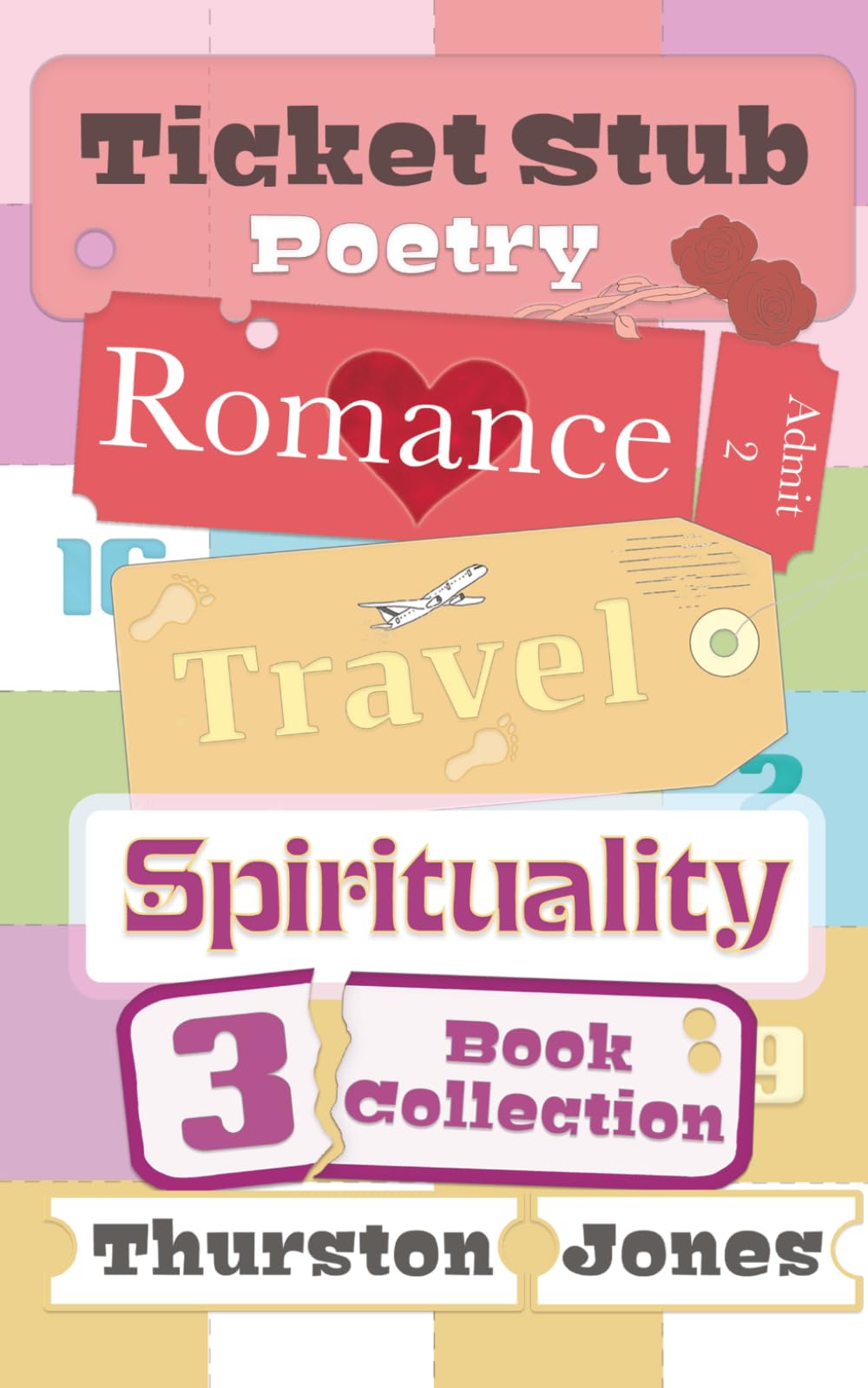 Ticket Stub Poetry: Romance, Travel and Spirituality.: Three Book Collection 2