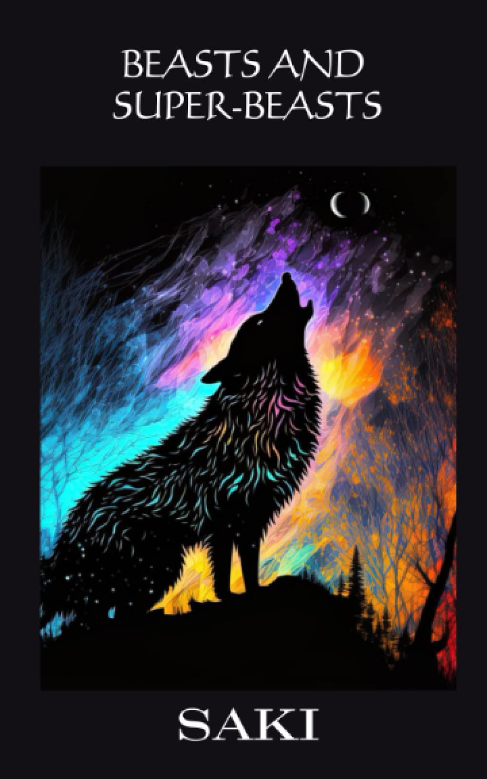 Beasts and Super-Beasts: Collection of Short Stories by Saki (Annotated)