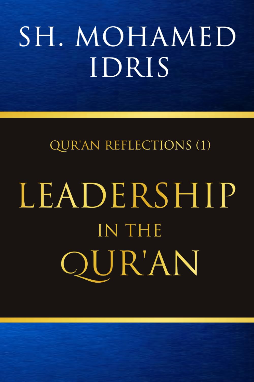 The Leadership in The Qur’an: Qur’an Reflections (1)