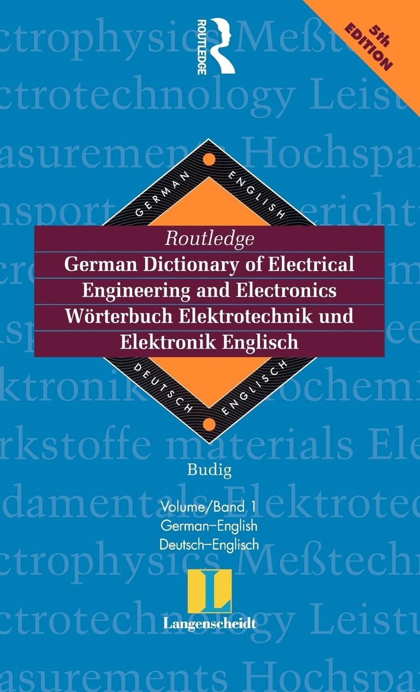 Routledge German Dictionary of Electrical Engineering and Electronics Worterbuch Elektrotechnik and Elektronik Englisch: Vol 1: ... (Routledge Bilingual Specialist Dictionaries)      1st Edition