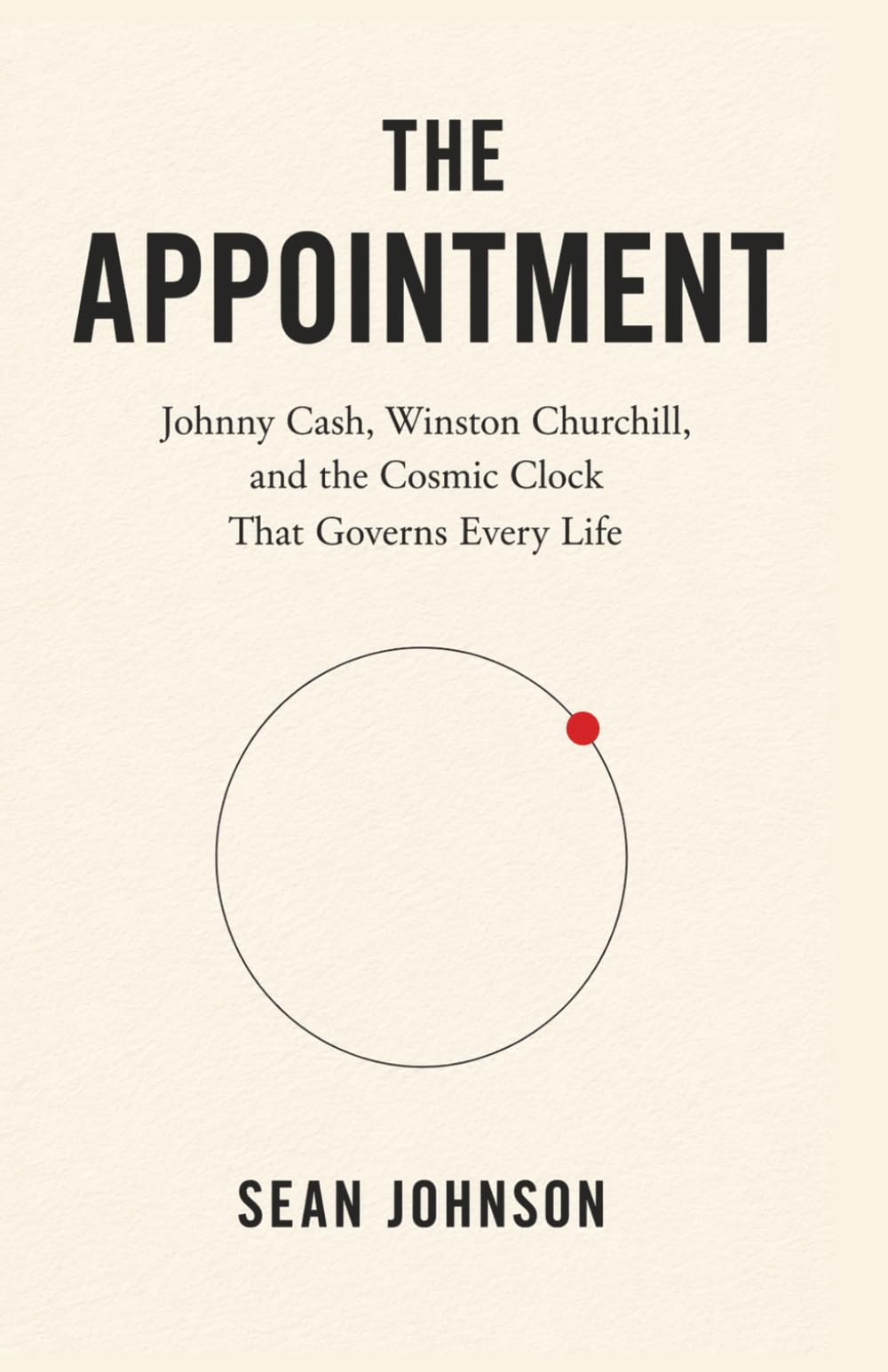 The Appointment: Johnny Cash, Winston Churchill, and the Cosmic Clock that Governs Every Life