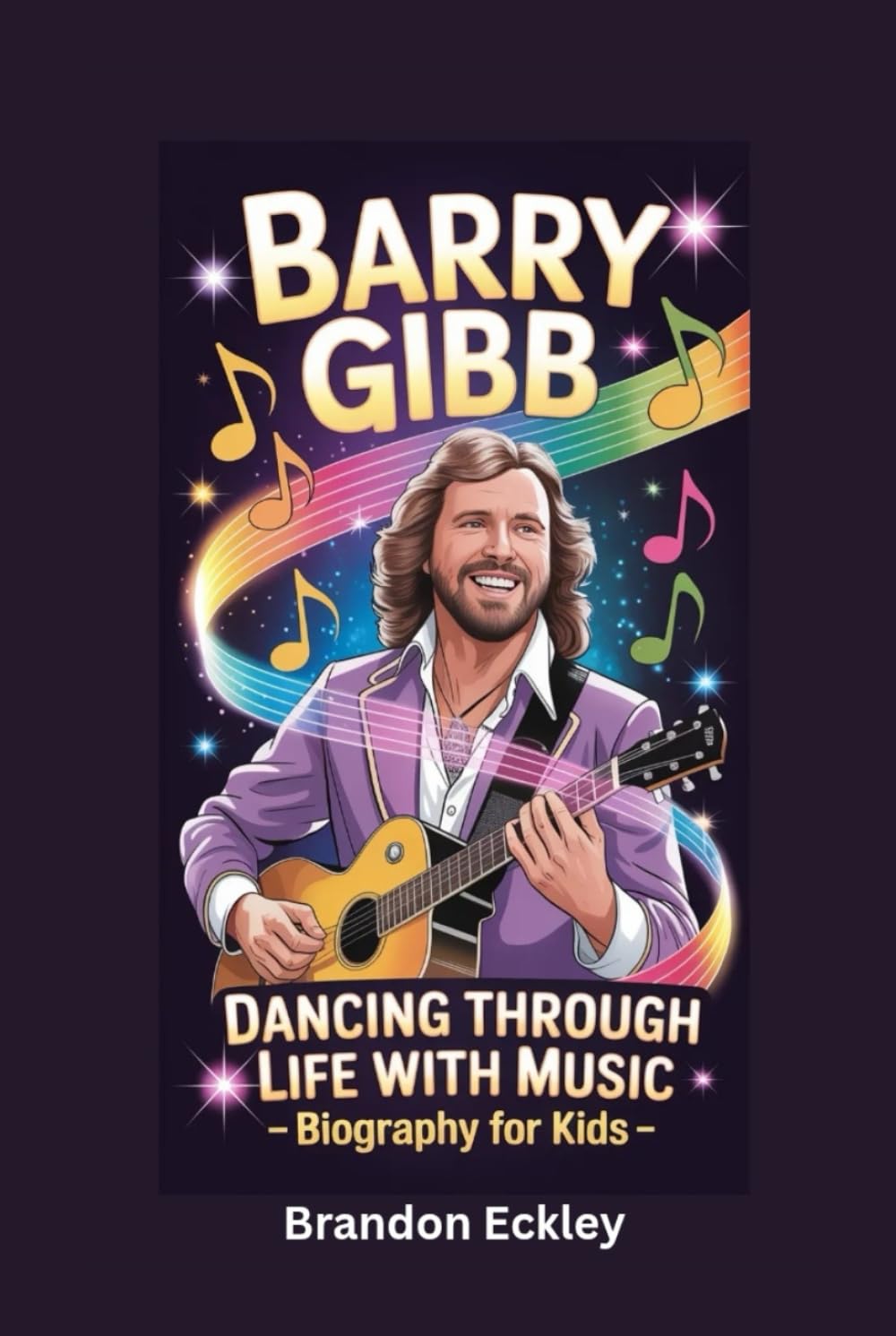 BARRY GIBB: Dancing Through Life With Music- Biography for kids