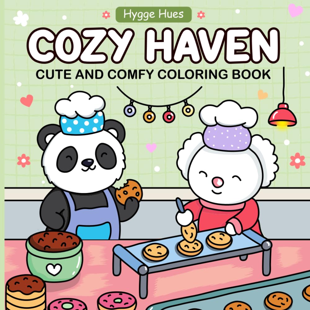 Cozy Haven Cute and Comfy Coloring Book: Bold and Easy Hand Drawn Adult/Teen/Children's Coloring Book with Calm, Relaxing Spaces and Cute Animal ...