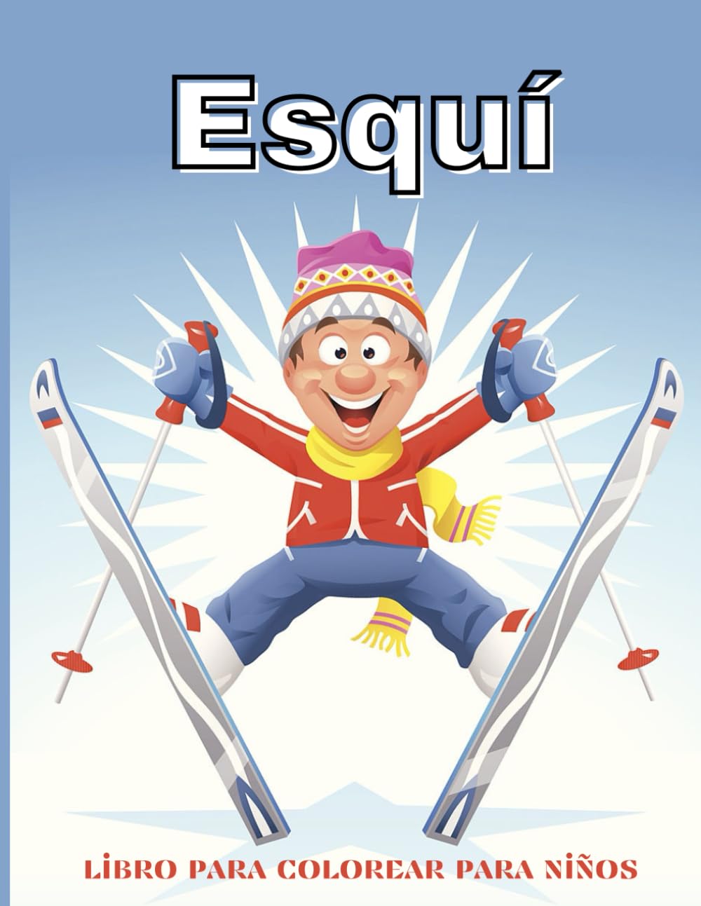 Esquí Libro Para Colorear Para Niños: Increíbles páginas para colorear con esquiadores en acción para niños y niñas. Perfecto para los amantes de los deportes de invierno