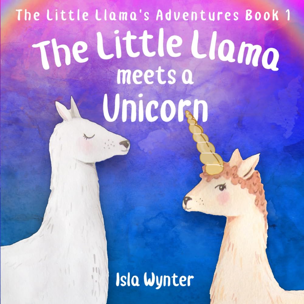 The Little Llama Meets a Unicorn: An illustrated children's book: 1 (The Little Llama's Adventures)