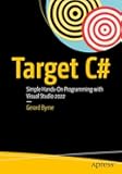 Target C#: Simple Hands-On Programming with Visual Studio 2022