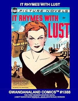 Paperback It Rhymes With Lust: Gwandanaland Comics #1388 -- The First Modern Graphic Novel -- A Matt Baker Masterpiece! Book