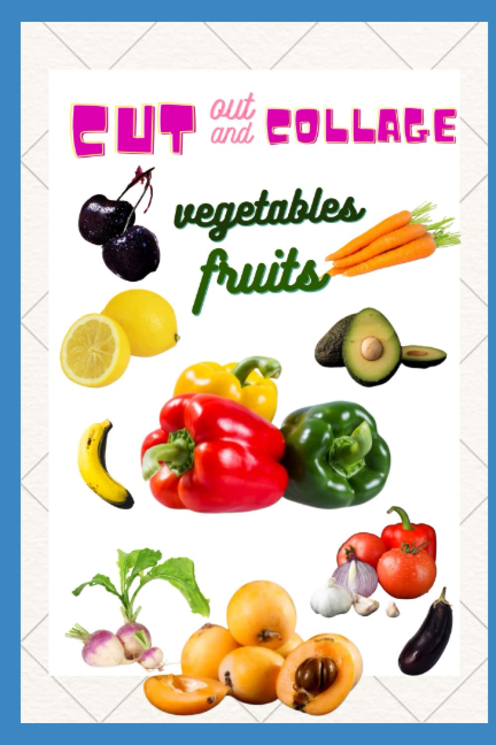 cut and collage vegetables and fruits: Amazing cut and paste pictures of vegetables and fruits