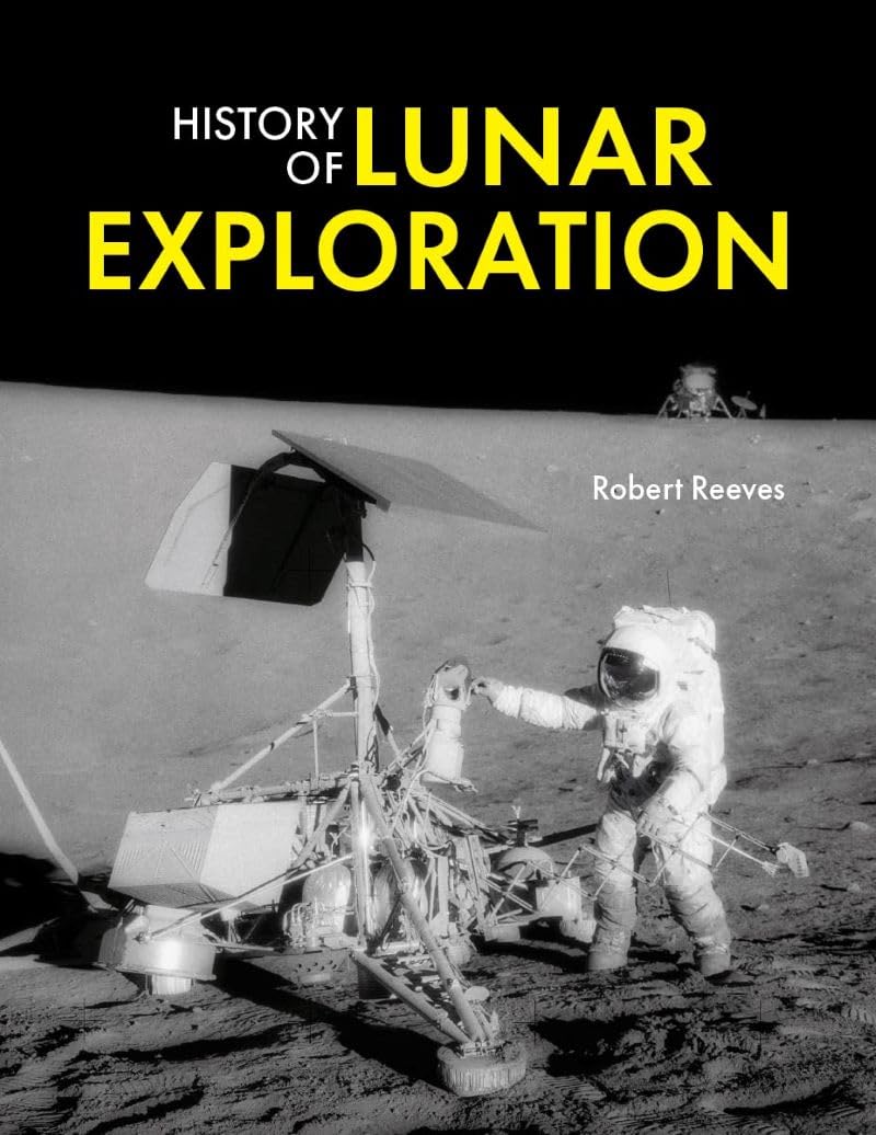History of Lunar Exploration Book – Moon Missions, Space Race, NASA Apollo Program, Lunar Science, Astronaut Discoveries, Moon Landing History, Space Exploration Guide, Astronomy & Space History Book