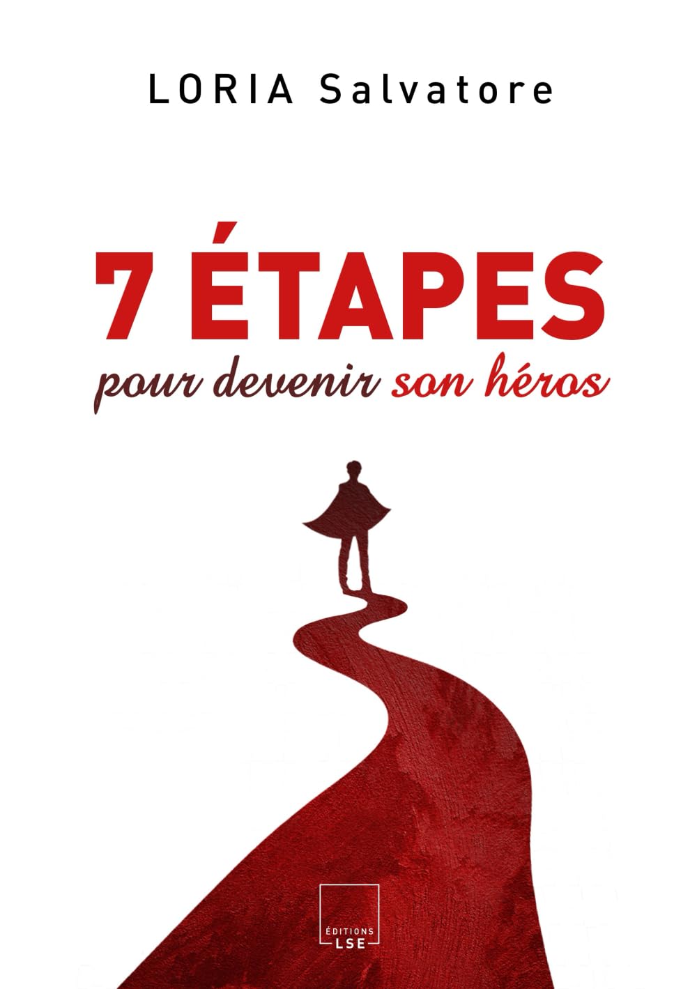 7 Etapes pour Devenir son Héros
