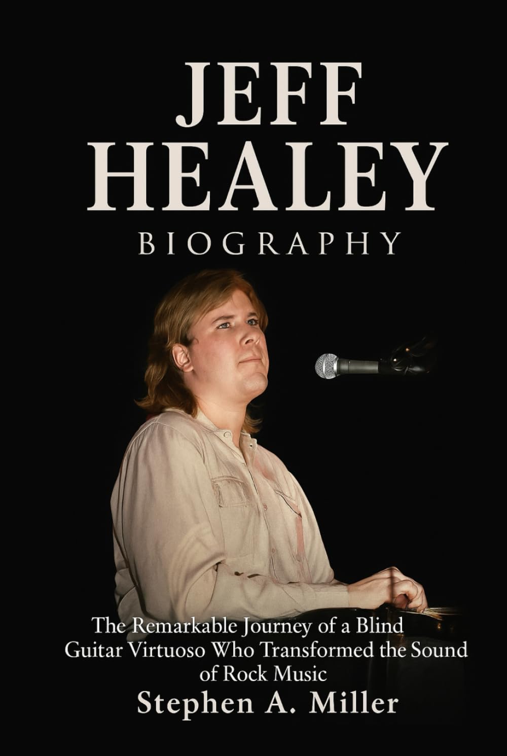 Jeff Healey Biography: The Remarkable Journey of a Blind Guitar Virtuoso Who Transformed the Sound of Rock Music