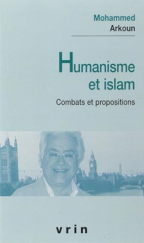 Humanisme et Islam : Combats et propositions