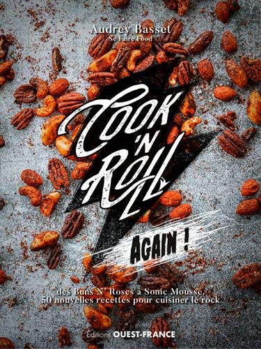 Cook'n Roll Again! : Des bun's N'Roses à Sonic Mouse, 50 nouvelles recettes pour cuisiner le rock