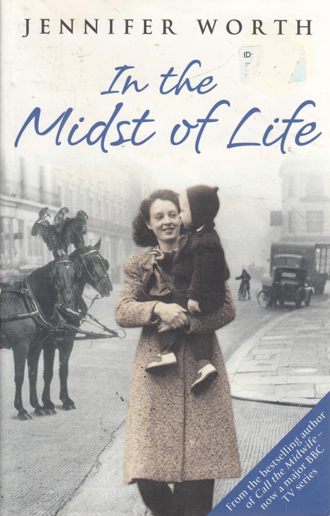 Jennifer Worth, In The Midst of Life