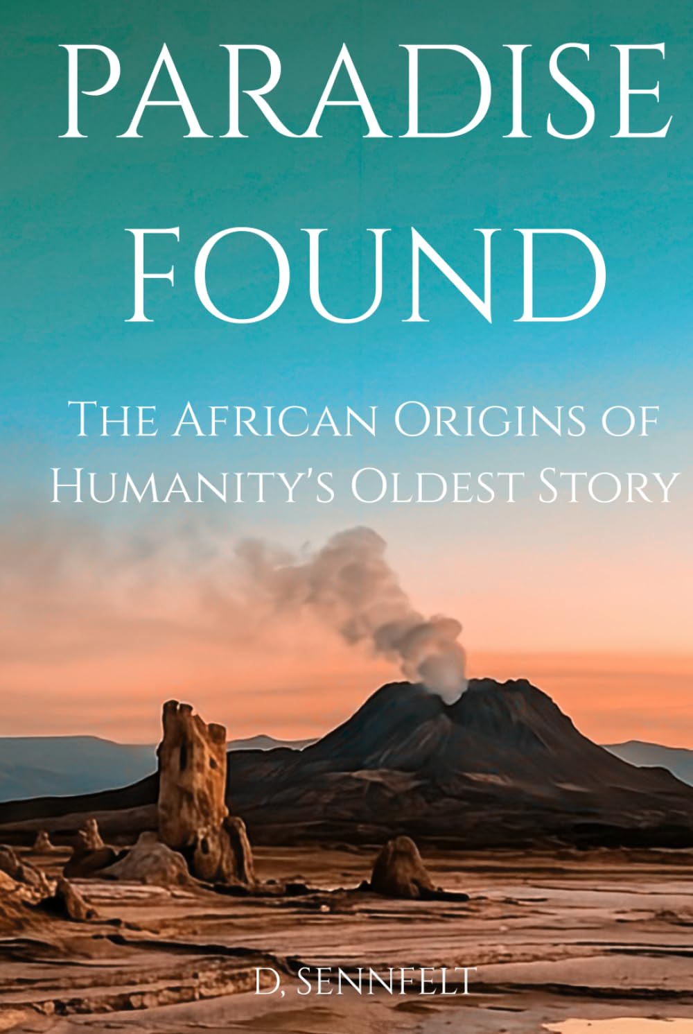 Paradise Found: The African Origins of Humanity's Oldest Story
