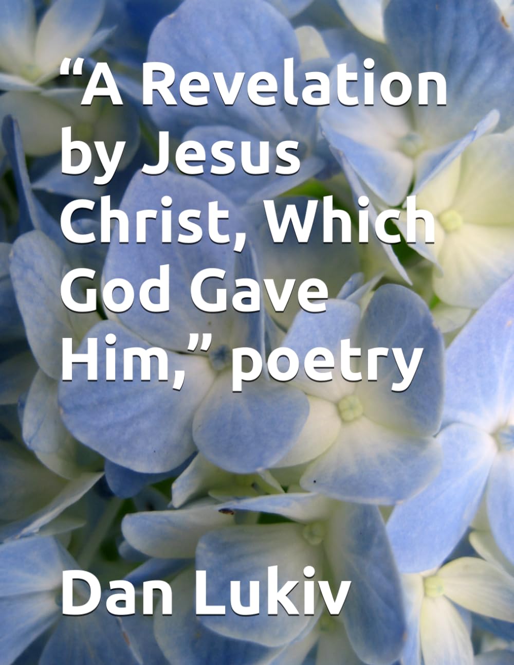 “A Revelation by Jesus Christ, Which God Gave Him,” poetry