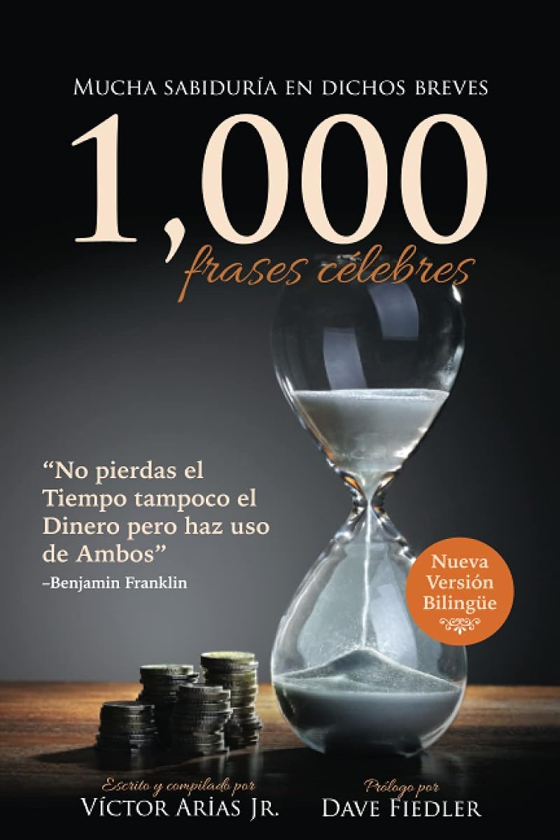 1,000 Frases Célebres: Mucha sabiduría en dichos breves (Spanish Edition)