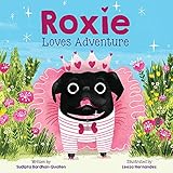 Roxie Loves Adventure: A Picture Book
