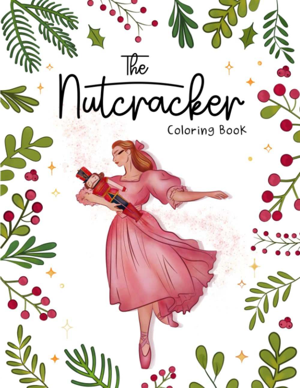 The Nutcracker Ballet Coloring Book: Coloring Book for Ballerinas | A fun Ballet Coloring Book for Girls all ages | Include 30 Beautiful Color-In Illustrations