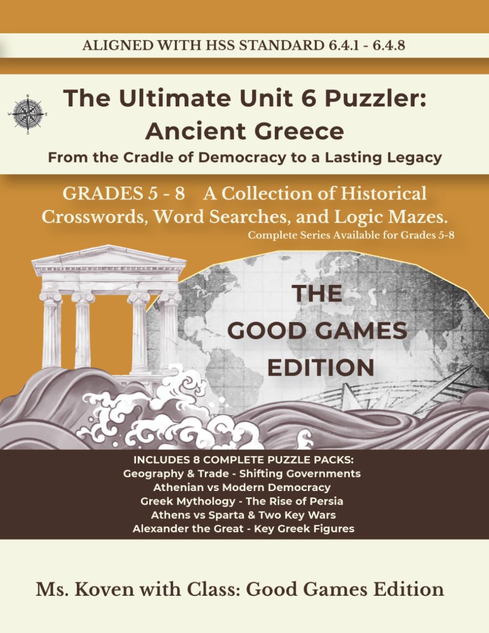 The Ultimate Unit 6 Puzzler: Ancient Greece From the Cradle of Democracy to a Lasting Legacy: The Classical Civilizations: – 6th Grade Puzzle Workbook
