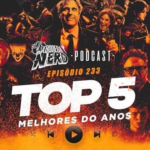 A Bodega Nerd - Ep. 233 - Top 5 - Melhores de 2025