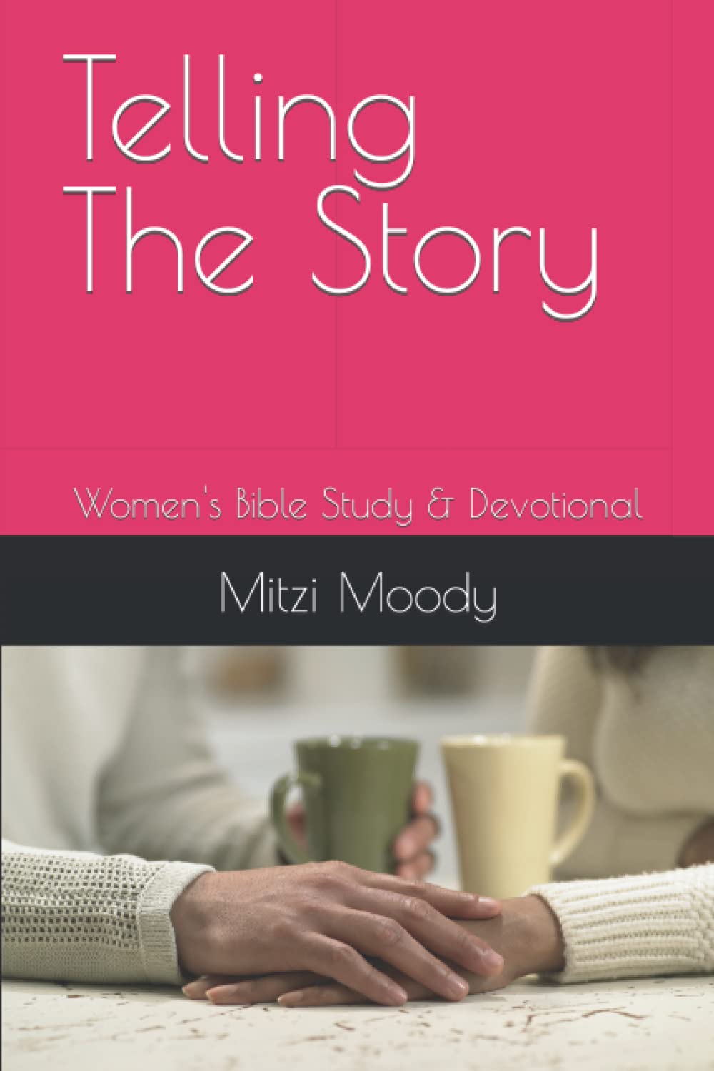 Telling Your Story Women's Bible Study & Devotional: Mark 5:19, "Howbeit Jesus suffered him not, but saith unto him, Go home to thy friends, and tell ... for thee, and hath had compassion on thee.".