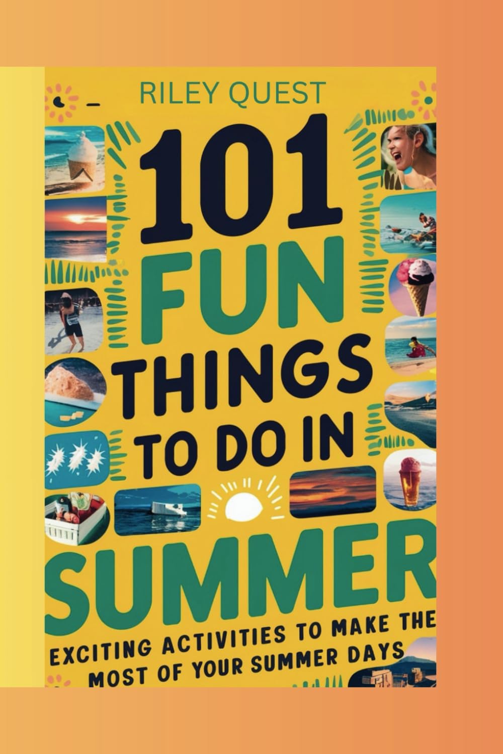 101 Fun Things to Do in Summer: Exciting Activities to Make the Most of Your Summer Days