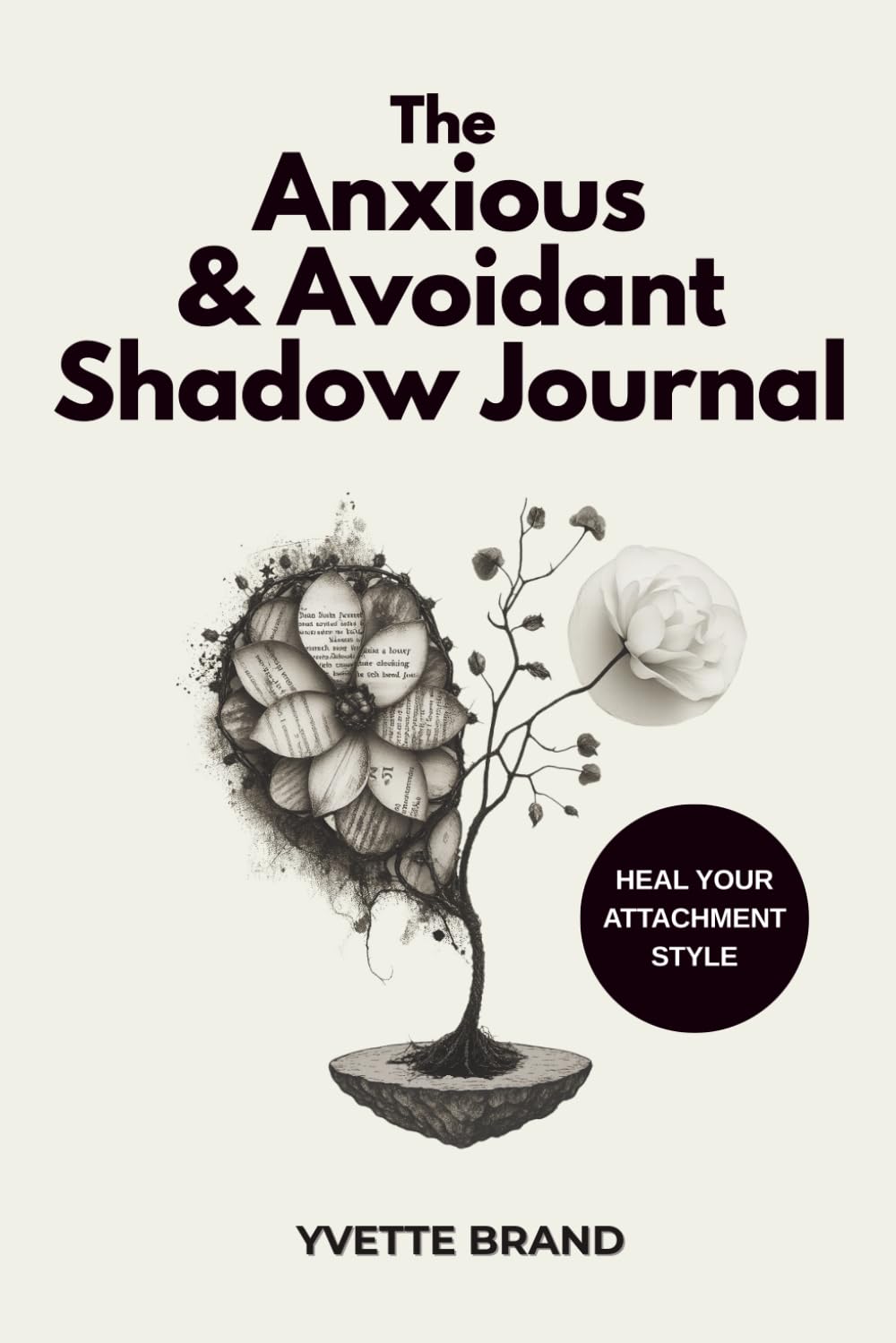The Anxious & Avoidant Shadow Journal: Heal Your Attachment Style With Deep Shadow Work