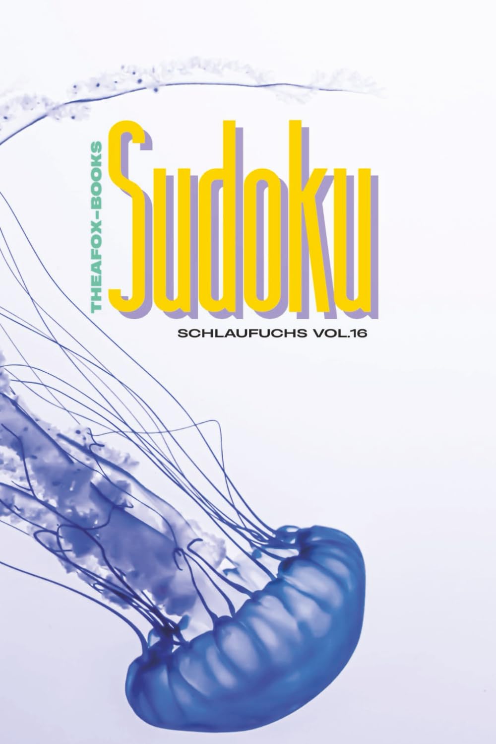 Sudoku Schlaufuchs Vol.16: 50+ Puzzles - Solutions Included