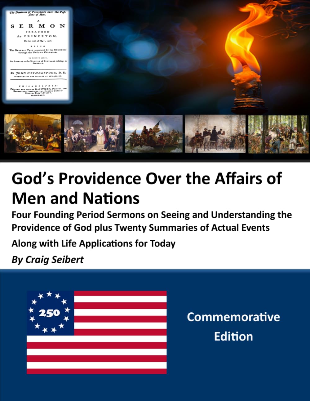 God's Providence in the Affairs of Men and Nations: Celebrating The 250yr Anniversary of the Sermon "The Dominion of Providence Over the Passions of Men"