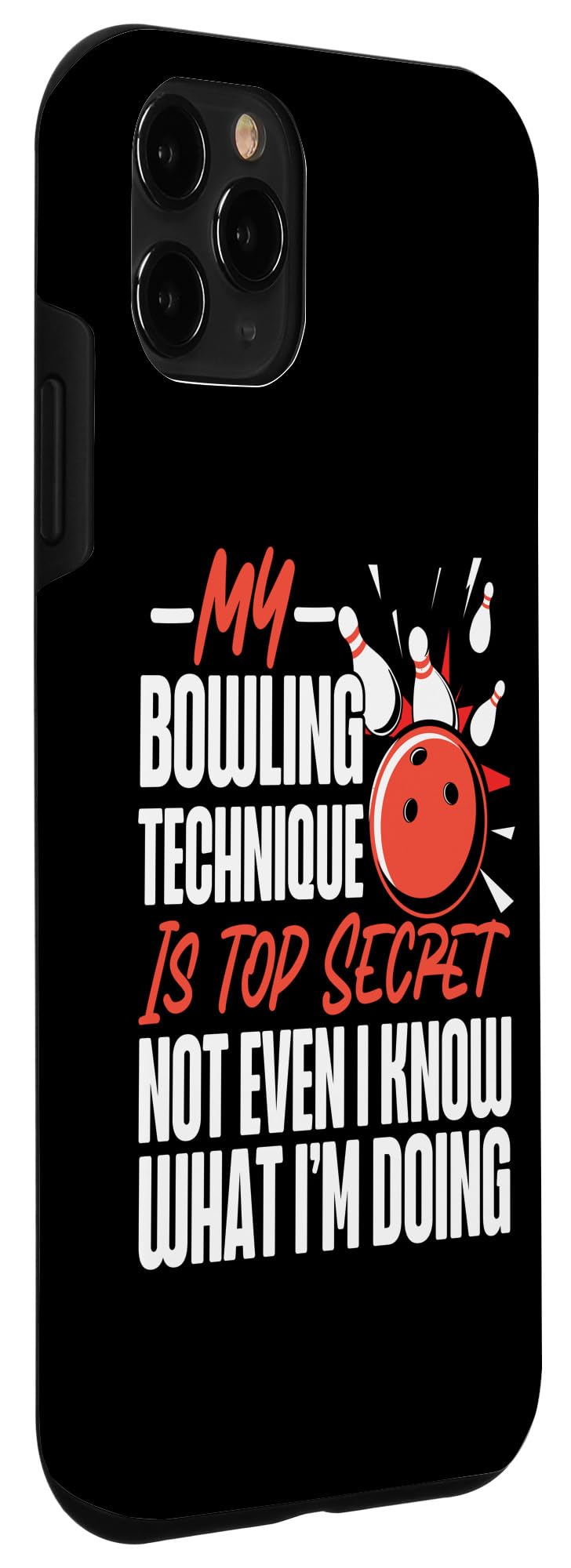 iPhone 11 Pro Funny Bowling My Bowling Technique Is Top Secret Not Even I Case - Image 3