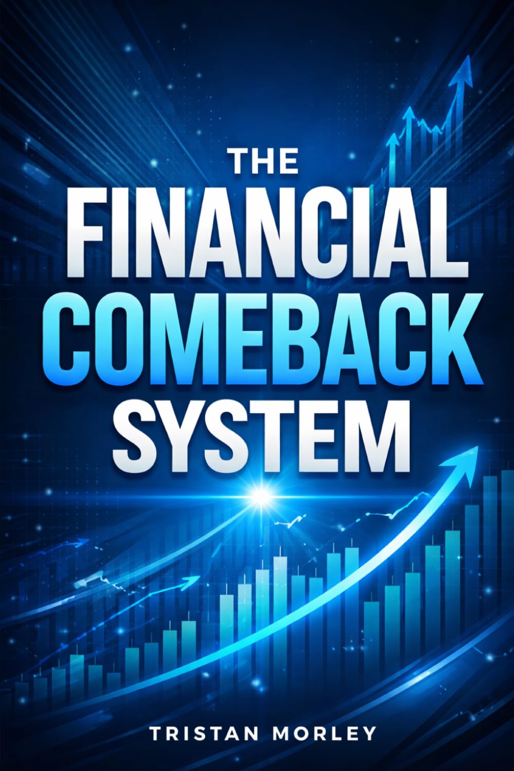 The Financial Comeback System: A compassionate, practical guide to recovering from financial crisis and building a stronger, more resilient financial life