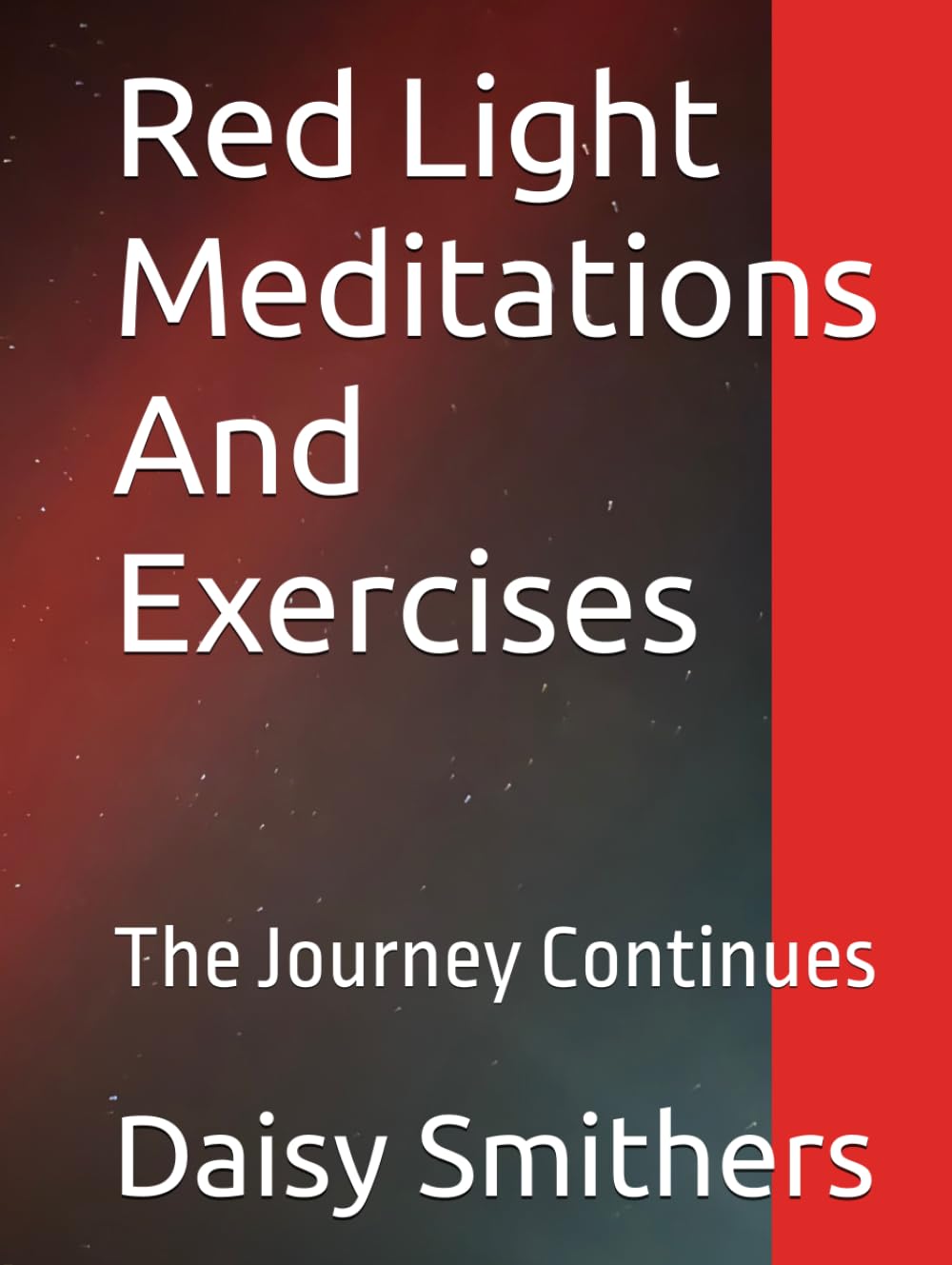 Red Light Meditations And Exercises: The Journey Continues