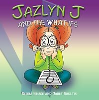 Jazlyn J and the What Ifs 0978180992 Book Cover