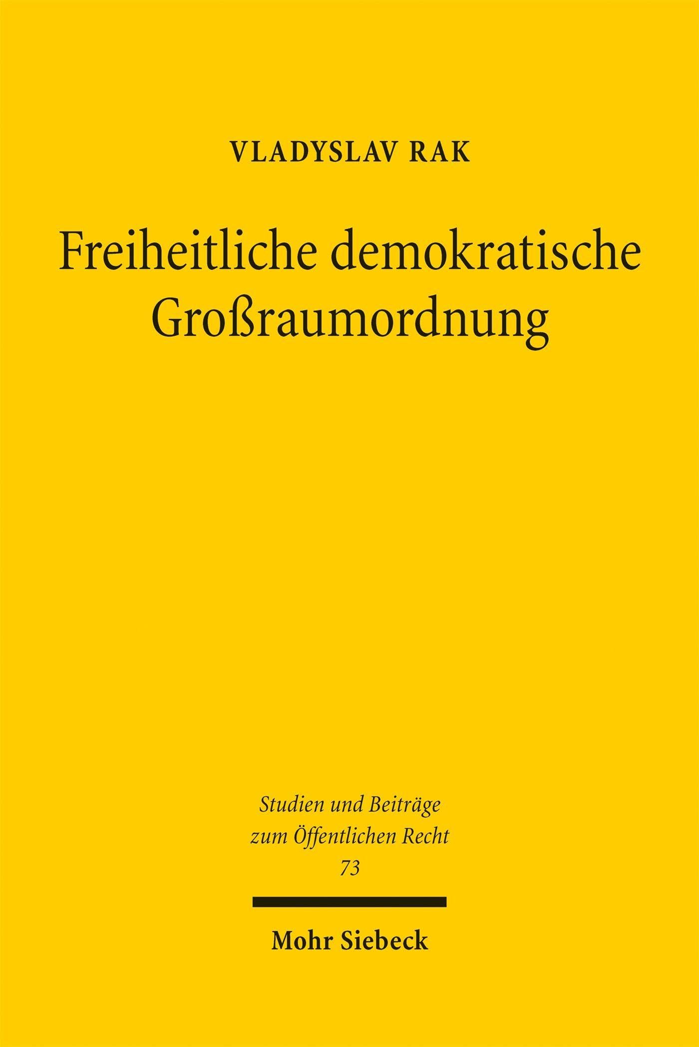 Freiheitliche demokratische Großraumordnung: Der Wandel des Begriffes „freiheitliche demokratische Grundordnung“ in der Rechtsprechung des ... (Studien und Beiträge zum Öffentlichen Recht)