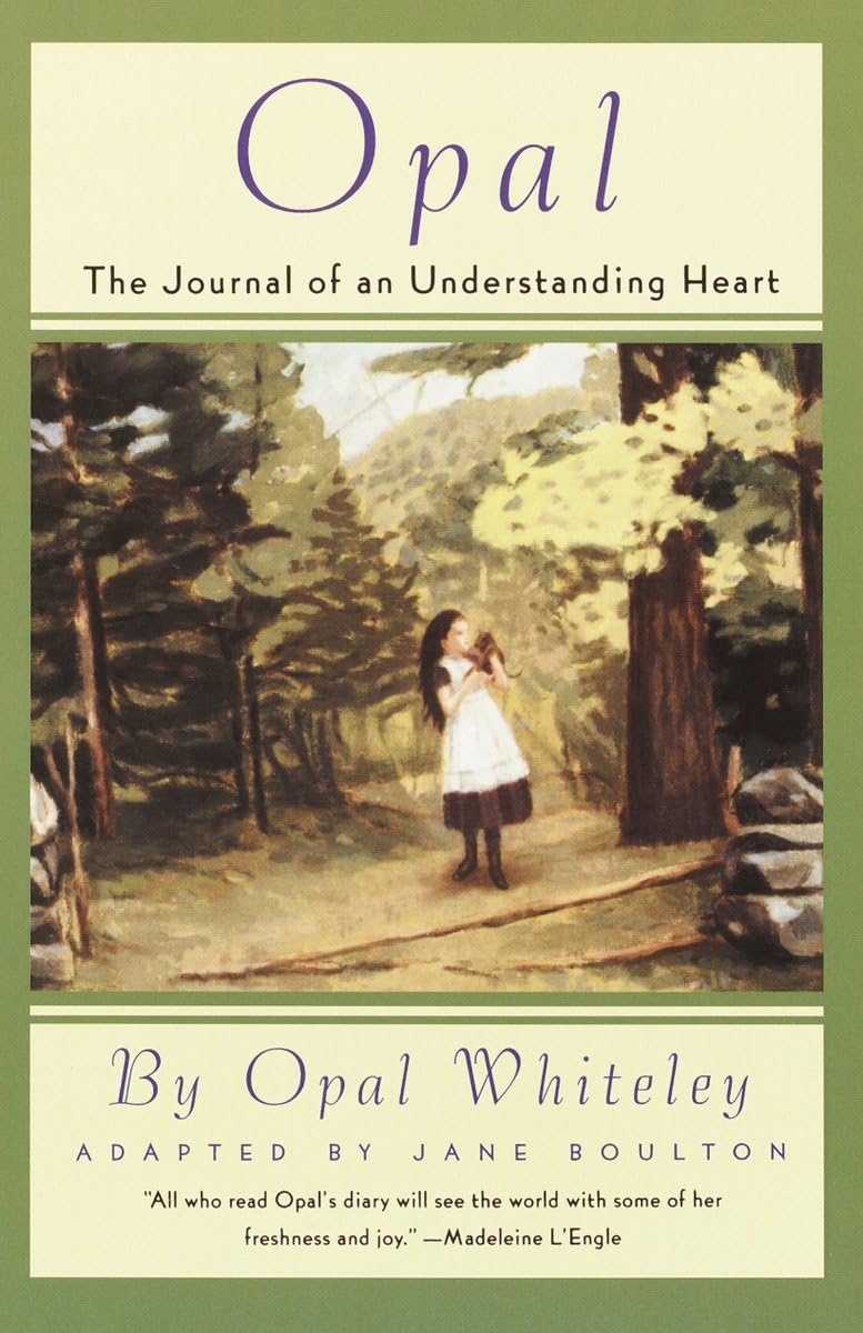 Opal WhiteleyOpal: The Journal of an Understanding Heart