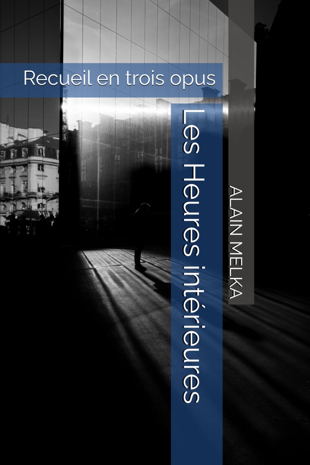 Les Heures intérieures: Recueil en trois opus