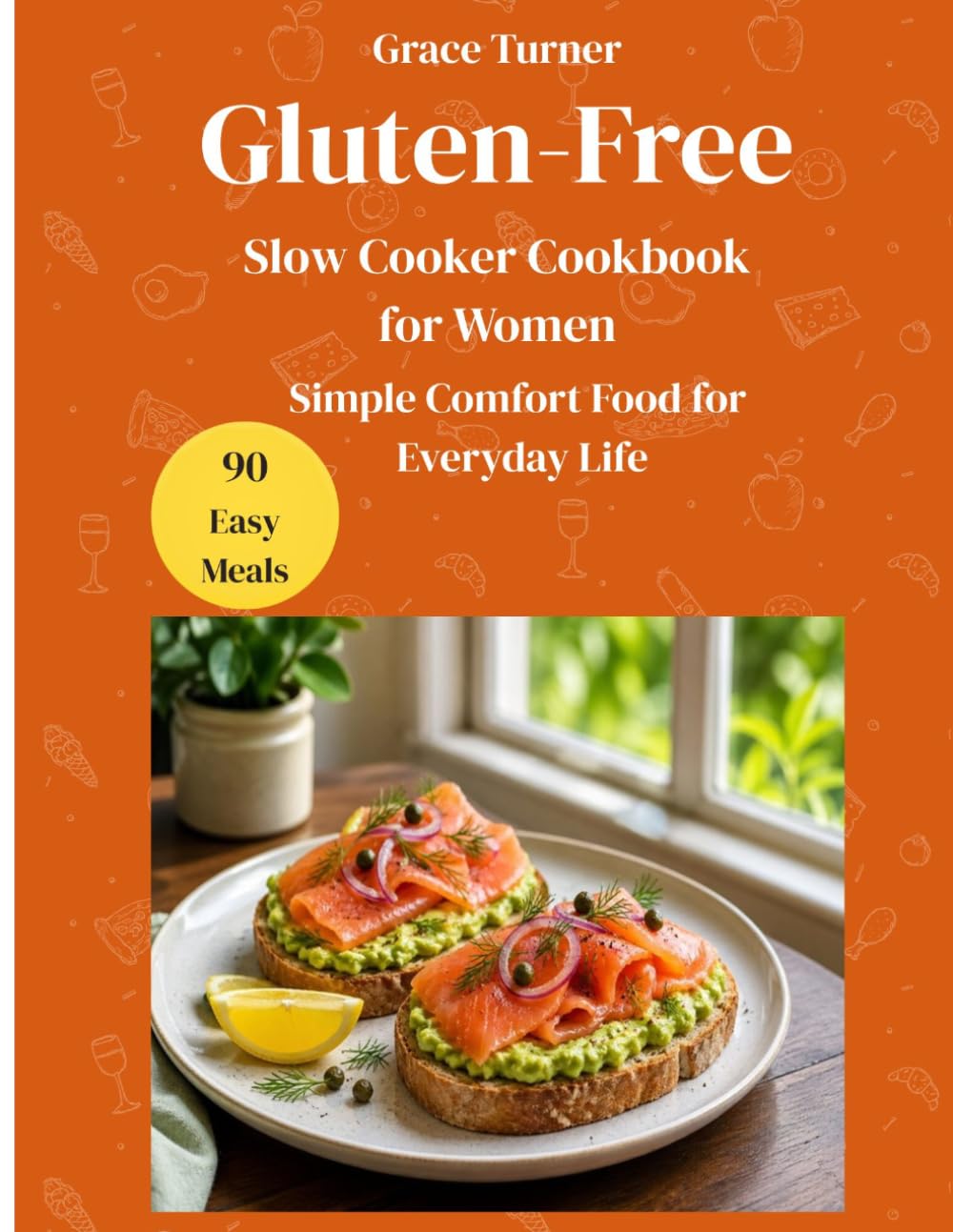 Gluten-Free Slow Cooker Cookbook for Women: A vibrant gluten-free slow cooker guide that blends simplicity, rich flavor, and everyday wellness to bring comforting meals with ease to your table