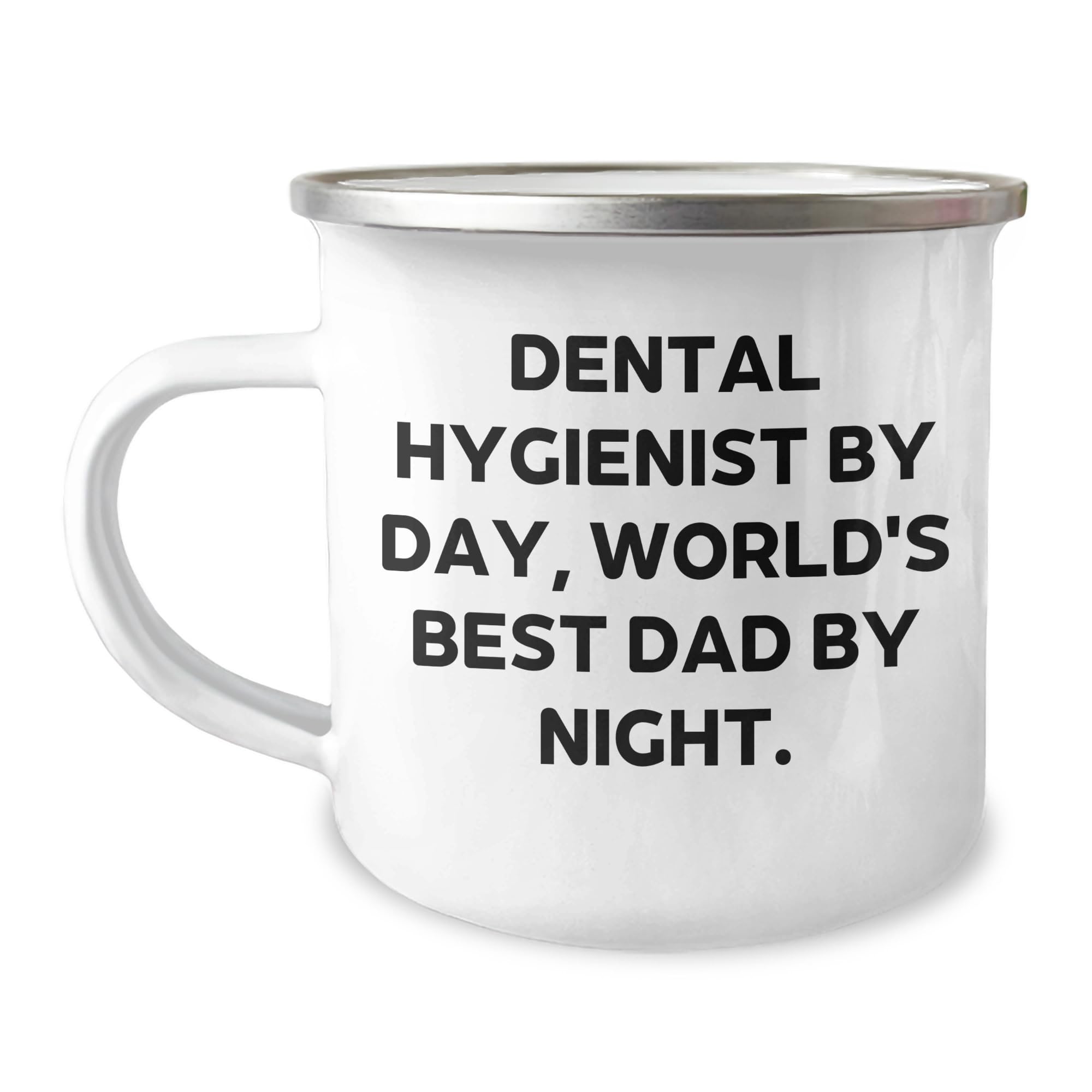 Dental Hygienist Gifts for Christmas - Camping Mug: Funny Quote 'Dental Hygienist By Day, World's Best Dad By Night.'