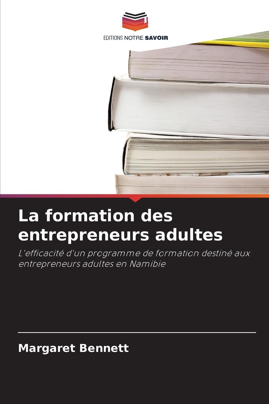 La formation des entrepreneurs adultes: L'efficacité d'un programme de formation destiné aux entrepreneurs adultes en Namibie
