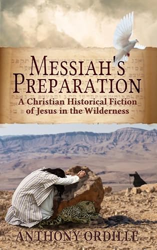 Messiah’s Preparation: A Christian Historical Fiction of Jesus in the