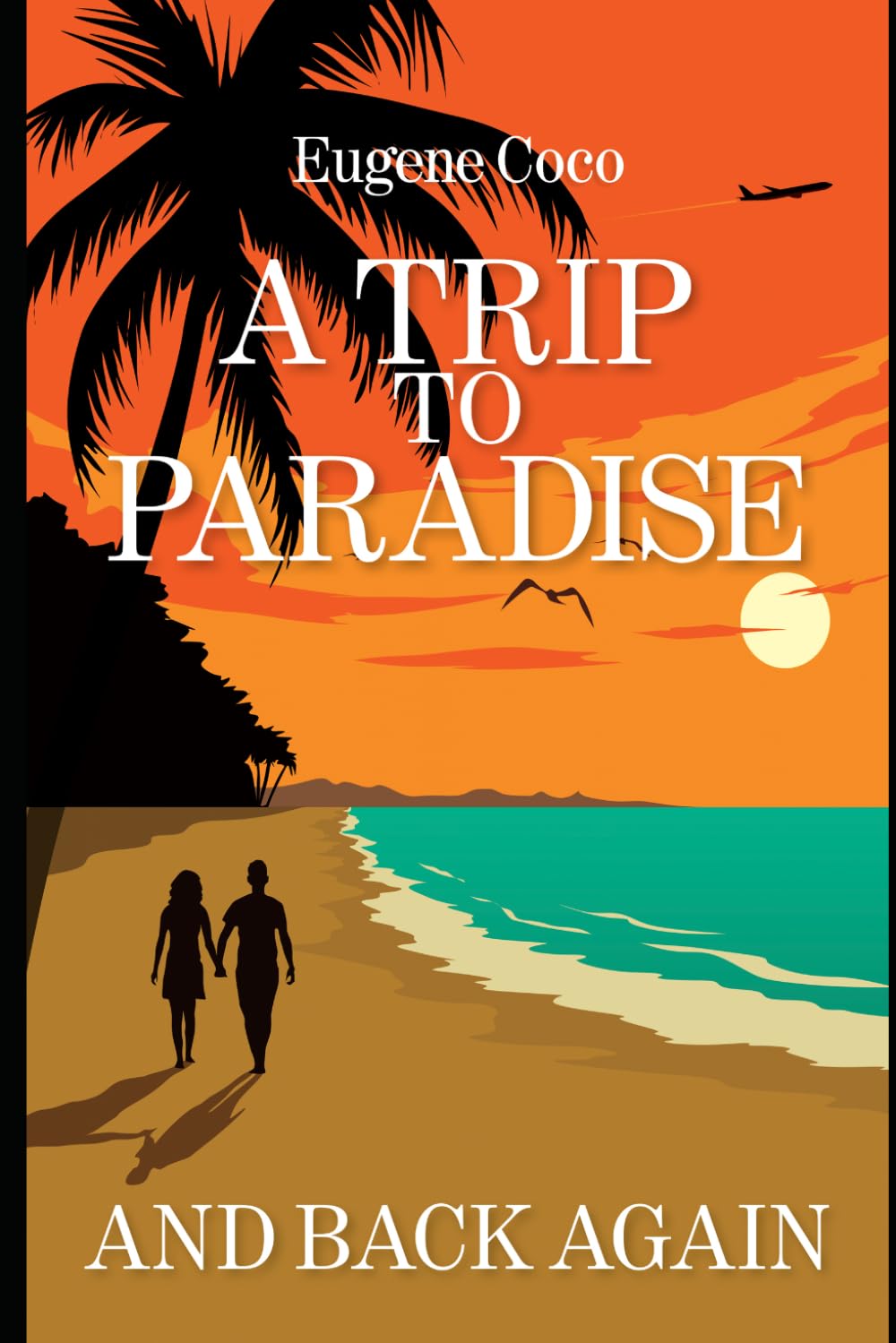 A Trip to Paradise and Back Again: None