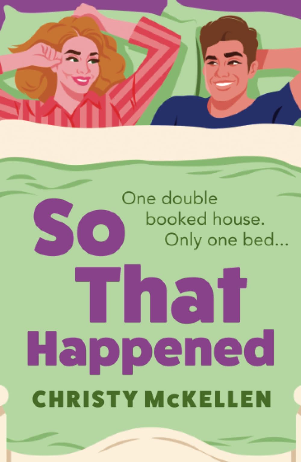 So That Happened: A must-read strangers to lovers spicy romantic comedy from Christy McKellen
