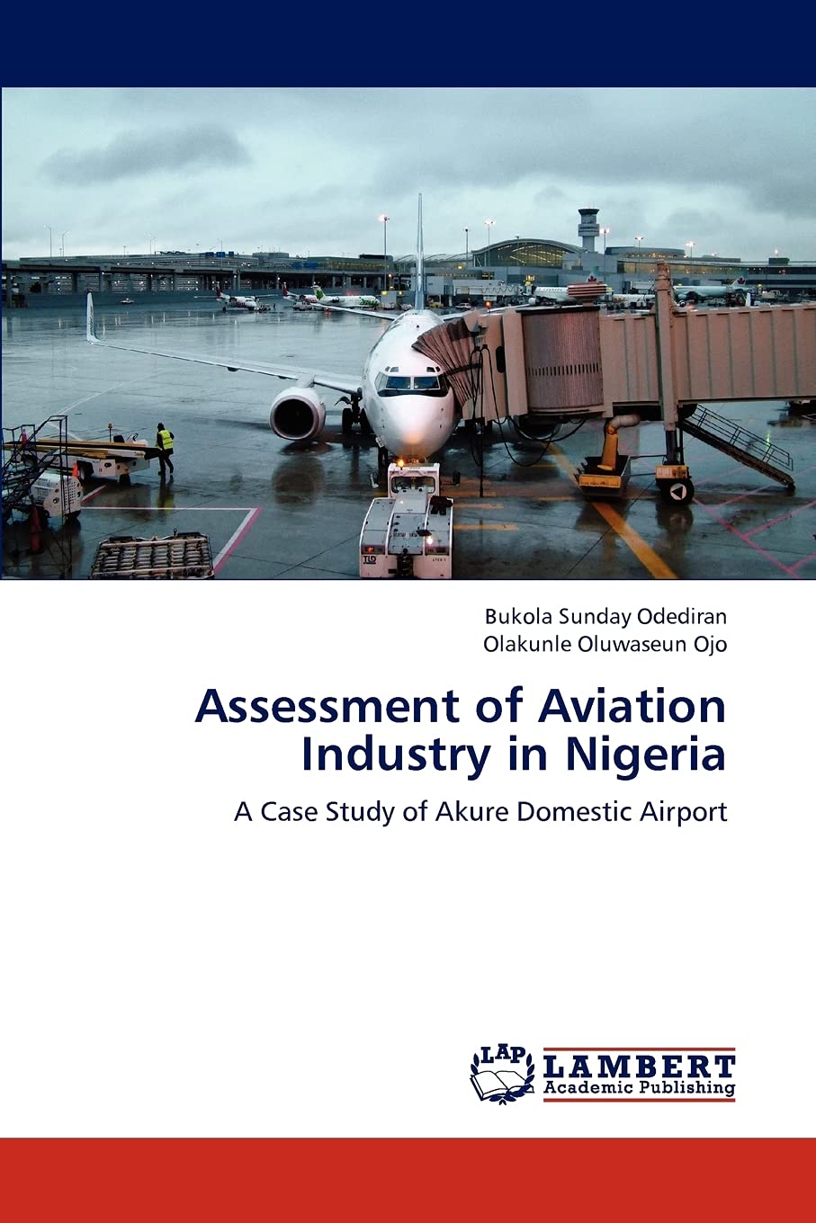 Assessment of Aviation Industry in Nigeria: A Case Study of Akure Domestic Airport